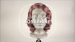 How to Fluff Arda s Josephine
