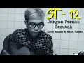 Download Lagu ST12 - Jangan Pernah Berubah || Cover By Ryan Tuben