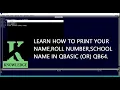 LEARN HOW TO Write program in to print your name roll N0 school using INPUT statement