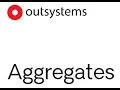 12-Aggregates OutSystems O11
