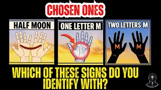 3  types of Chosen Ones you need to identify: Half Moon, One and Two on the Hands