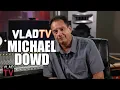 Vlad Asks Michael Dowd if Got Attacked in Prison for Being a Dirty Cop Part 16