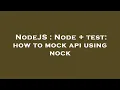 NodeJS Node test how to mock api using nock