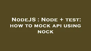 NodeJS Node test how to mock api using nock