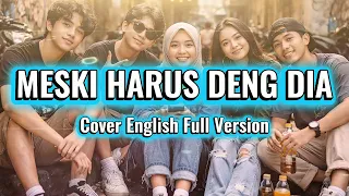 meski harus deng dia cover english full version
