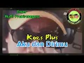 Koes Plus [] Aku dan Dirimu [] Cover Mufti Prawiranegara [] Lirik Lagu Koes Plus