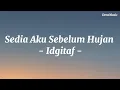 Lagu Sedia Aku Sebelum Hujan - Idgitaf (Lirik lagu)