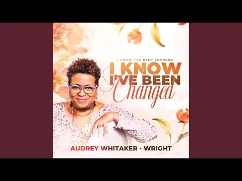Download MP3 I Know I've Been Changed