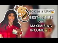 MAXIMIZE Your Pay As A LPN NOW Ten BEST Tips on making 80K as a LPN LVN Nurse Salary Income