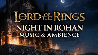 Lord of the Rings | 🌙 Night in Rohan, Peaceful Music & Ambience in Edoras Under a Clear Sky