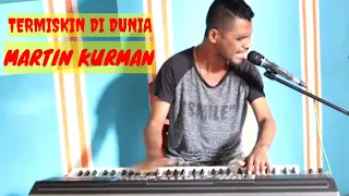 Download TERMISKIN DI DUNIA - MARTIN KURMAN MP3