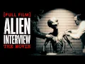 Alien Interview The Movie Full Film