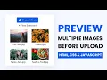 Preview Multiple Images Before Upload Using Javascript With Source Code