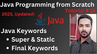 Tutorial 18 Java Keywords Super Static and Final Keywords