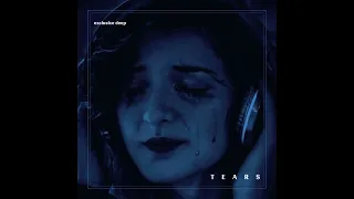 tears exclusive deep original mix