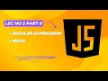 JavaScript Regular Expression Lecture 5 part II