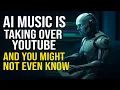 AI Music Is taking Over YouTube and You might not even know it