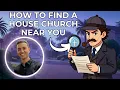 How to Find a House Church Near You and How the Early Church Found Them