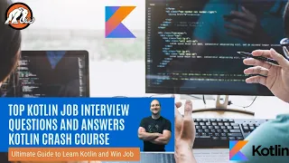The Most Important Kotlin Job Interview Questions You Should Know