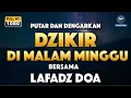 Download Lagu Dzikir Petang Lafadz Doa | Zikir pembuka pintu rezeki | Dzikir petang sesuai sunnah