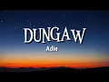 Dungaw (lyrics)- Adie