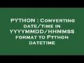 PYTHON Converting in format to Python datetime