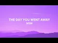 Lagu THE DAY YOU WENT AWAY - M2M (Lyrics)