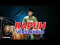 Download Lagu RAPUH (OPICK) • COVER VERSI KOPLO