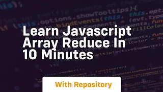 Learn javascript array reduce in 10 minutes