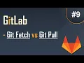 GitLab Tutorial for Beginners Git Fetch vs Git Pull Easy Explanation