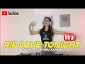 Download Lagu RIP LOVE FAOUZIA TONIGHT VIRAL TIKTOK BEST REMIX DJ REVRIN JULYAND