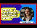 Lagu What Is America's National Debt? - CountyOffice.org