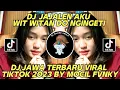 Download Lagu DJ WIT WITAN DO NGINGETI LINTANG LINTANGE DO NYESEKNI JAJALEN AKU VIRAL TIKTOK 2023 DJ JAWA TERBARU