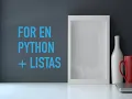 Uso de for en Python empleando listas Curso Python para Analisis de Datos