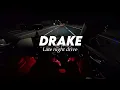 Lagu Drake Late Night Drive Songs