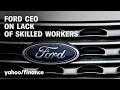 Ford CEO talks labor market lack of trade jobs and risks to the US economy