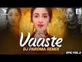 Download Lagu Vaaste (Remix) | DJ Paroma | Dhvani Bhanushali | Nikhil D’Souza | Qismaton Ka Likha Mod Doon