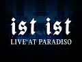IST IST - Encouragement (Live at Paradiso, Amsterdam)