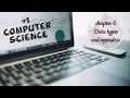 1 computer science chapter 6 data types and operators easy way to learn