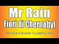 Download Lagu Mr.Rain - Fiori di Chernobyl (Versione Karaoke Academy Italia)