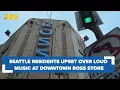 It s unbearable Seattle residents upset over loud music playing from Ross store