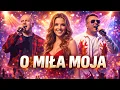 Lagu █▬█ █ ▀█▀ O MIŁA MOJA 💃🔥 Taneczna Piosenka do Tańca | DISCO POLO 2026