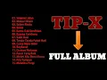 Download Lagu TIP-X full album mp3
