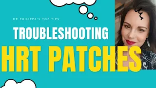 Trouble shooting HRT - what to do when your patches keep falling off