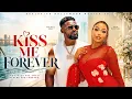 KISS ME FOREVER 2026 LATEST NIGERIAN FULL MOVIES MAURICE SAM UCHE MONTANA