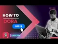 HOW TO DORA LOGIN CREATED BY ROBIN