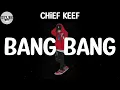 Chief Keef - Bang Bang (Lyric Video)