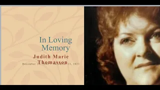 In Loving Memory Judith Marie Thomasson 12-17-22