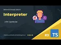 Behavioral 3 Interpreter design pattern in simple words with TypeScript example
