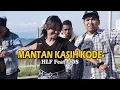 Download Lagu MANTAN KASIH KODE_HLF_Feat_UOS_Official MV 2022